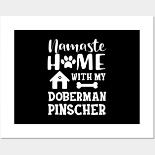 Doberman Pinscher Dog - Namaste home with my doberman pinscher Posters and Art